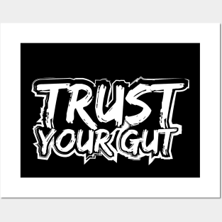 Trust Your Gut Posters and Art